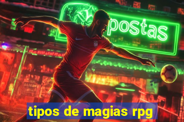 tipos de magias rpg